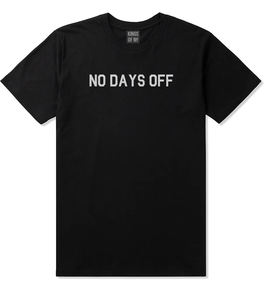 No Days Off Mens T-Shirt